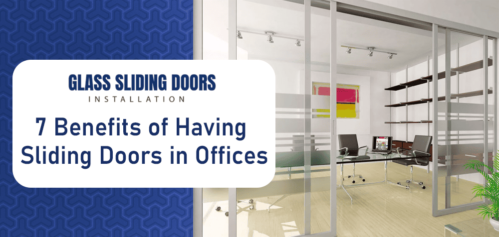 7 Benefits of Having Sliding Doors in Offices